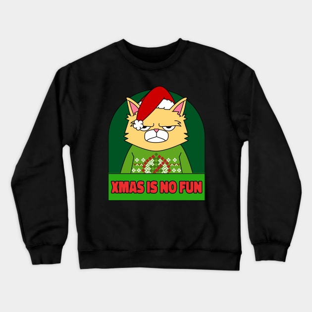 Cat funny, Christmas is no fun Crewneck Sweatshirt by Kamran Sharjeel